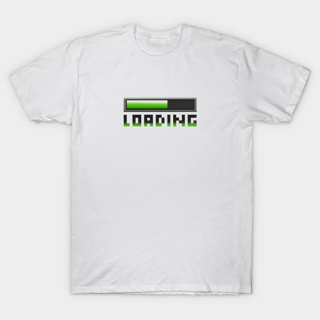 Loading! T-Shirt by SGS